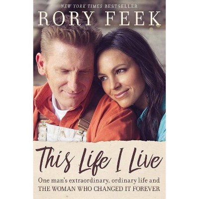 This Life I Live - by  Rory Feek (Paperback)