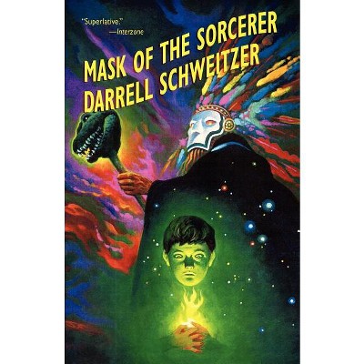 Mask of the Sorcerer - by  Darrell Schweitzer (Paperback)