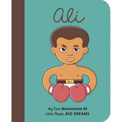 Muhammad Ali - (Little People, Big Dreams) by  Maria Isabel Sanchez Vegara & Brosmind (Board Book)