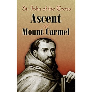 Ascent of Mount Carmel - by  St John of the Cross (Paperback) - 1 of 1