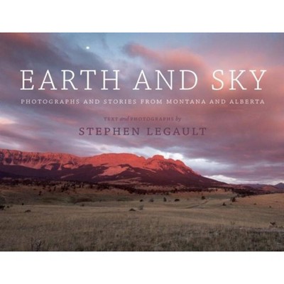 Earth and Sky - by  Stephen Legault (Hardcover)