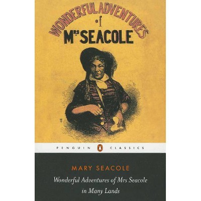 Wonderful Adventures of Mrs Seacole in Many Lands - (Penguin Classics) Annotated by  Mary Seacole (Paperback)