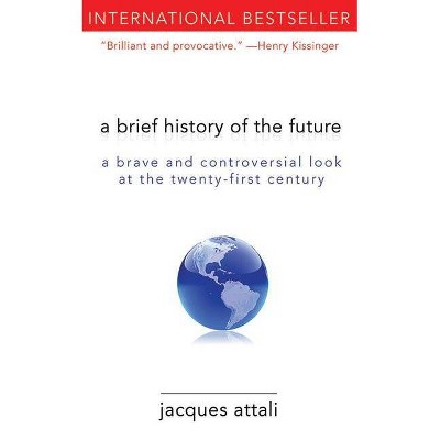 A Brief History of the Future - by  Jacques Attali (Paperback)