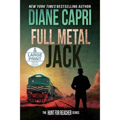 Full Metal Jack Large Print Edition - (Hunt for Jack Reacher) by  Diane Capri (Paperback)