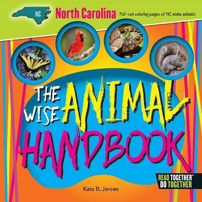 The Wise Animal Handbook North Carolina - by  Kate B Jerome (Hardcover)