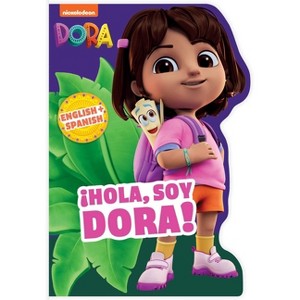 Dora: ¡Hola, Soy Dora! (a Dora Nickelodeon English-Spanish Bilingual Shaped Board Book for Kids) - (Dora the Explorer) by  Buzzpop - 1 of 1