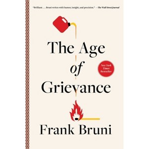 The Age of Grievance - by  Frank Bruni (Paperback) - 1 of 1