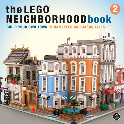 The Lego Neighborhood Book 2 - by  Brian Lyles & Jason Lyles (Paperback)