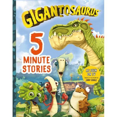 Gigantosaurus: Five-Minute Stories - by  Cyber Group Studios (Hardcover)