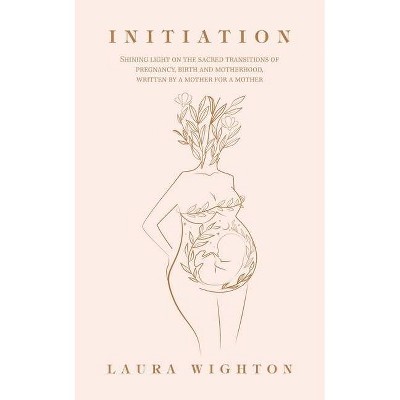 Initiation - by  Laura Wighton (Paperback)