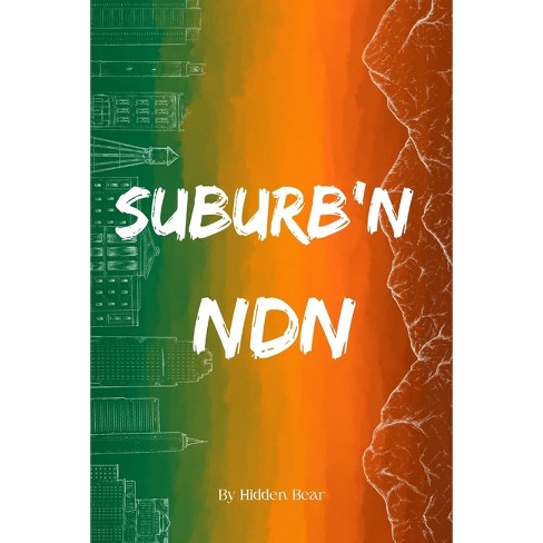 Suburb'n ndn - by  Hidden Bear (Paperback) - image 1 of 1