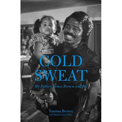 Cold Sweat - by  Yamma Brown & Robin Gaby Fisher (Paperback)