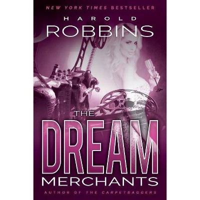 The Dream Merchants - by  Harold Robbins (Paperback)