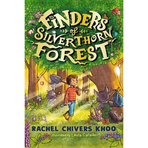Finders of Silverthorn Forest - by  Rachel Chivers Khoo (Hardcover) - 1 of 1