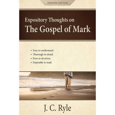 Expository Thoughts on the Gospel of Mark - by  J C Ryle (Paperback)