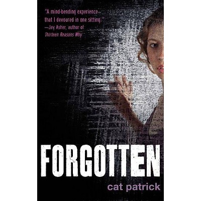 Forgotten - by  Cat Patrick (Paperback)