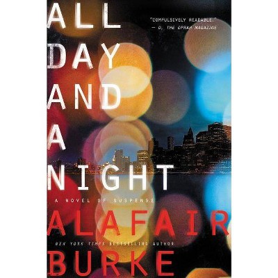 All Day and a Night - (Ellie Hatcher) by  Alafair Burke (Paperback)