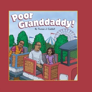Poor Granddaddy! - by  Truman Caddell (Paperback) - 1 of 1