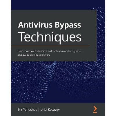 Antivirus Bypass Techniques - by  Nir Yehoshua & Uriel Kosayev (Paperback)