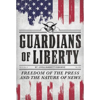 Guardians of Liberty - by  Linda Barrett Osborne (Hardcover)