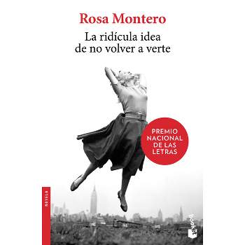 La Ridícula Idea de No Volver a Verte - by  Rosa Montero (Paperback)
