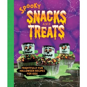 Spooky Snacks and Treats - by  Zac Williams (Hardcover) - 1 of 1