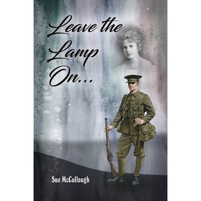 Leave the Lamp On... - by  Sue McCullough (Paperback)