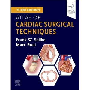 Atlas of Cardiac Surgical Techniques - 3rd Edition by  Frank W Sellke & Marc Ruel (Hardcover) - 1 of 1