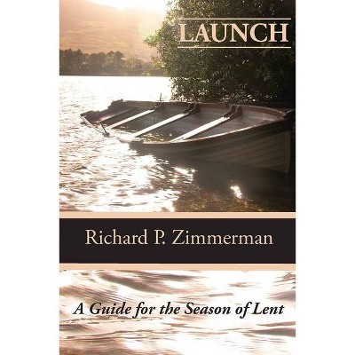 Launch - by  Richard P Zimmerman (Paperback)