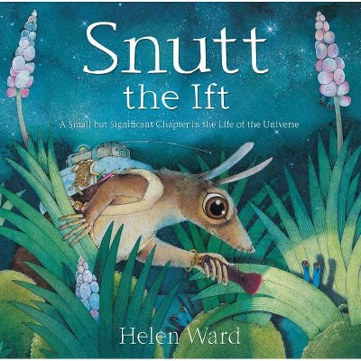 Snutt the Ift - by  Helen Ward (Hardcover)
