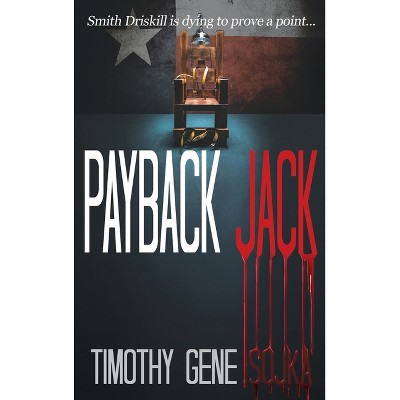 Payback Jack - (A Red Dirt Road Novel) by  Timothy Gene Sojka (Hardcover)