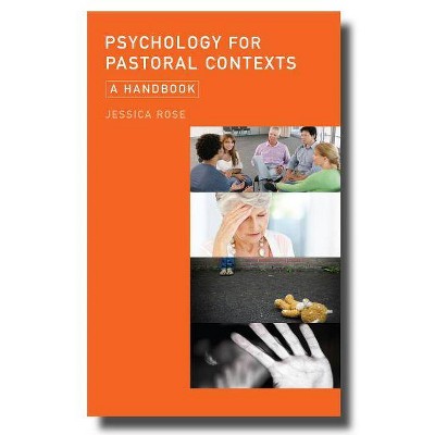 Psychology for Pastoral Contexts - by  Jessica Rose (Paperback)