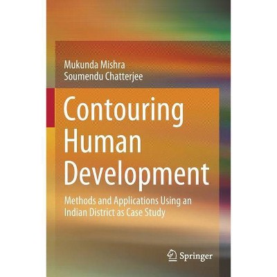 Contouring Human Development - by  Mukunda Mishra & Soumendu Chatterjee (Paperback)