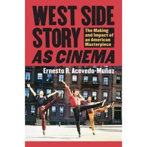 West Side Story as Cinema - (Culture America (Hardcover)) by  Ernesto R Acevedo-Munoz (Hardcover) - 1 of 1