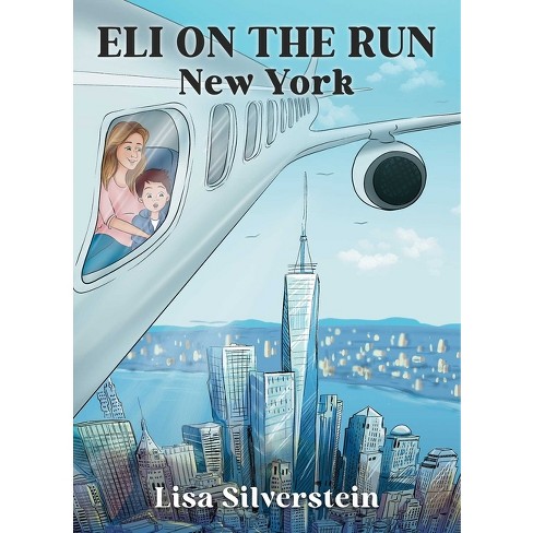 Eli on the Run - by  Lisa Silverstein (Hardcover) - image 1 of 1