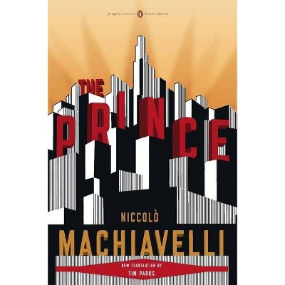 The Prince - (Penguin Classics Deluxe Editions) by  Niccolo Machiavelli (Paperback)