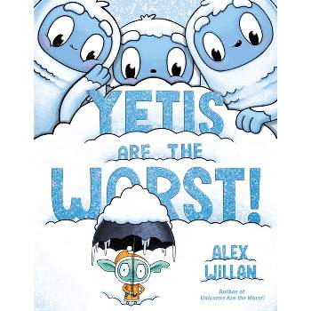 Yetis Are the Worst! - (The Worst!) by  Alex Willan (Hardcover)