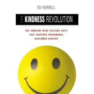 The Kindness Revolution - by  Ed Horrell (Paperback) - 1 of 1
