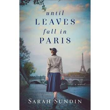 Until Leaves Fall in Paris - by Sarah Sundin