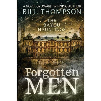 Forgotten Men - by  Bill Thompson (Paperback)