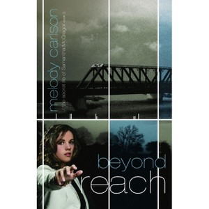 Beyond Reach - (Secret Life of Samantha McGregor) by  Melody Carlson (Paperback) - 1 of 1