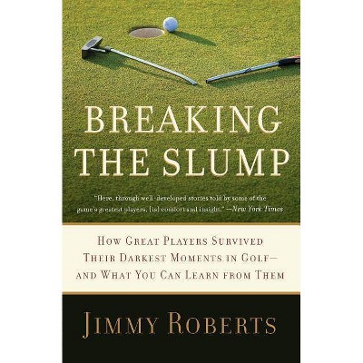 Breaking the Slump - by  Jimmy Roberts (Paperback)