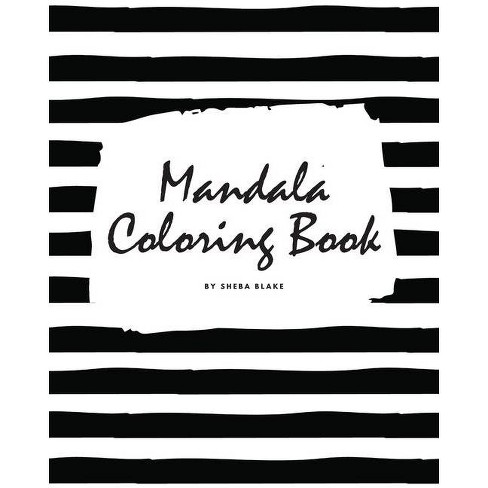 Download Mandala Coloring Book For Teens And Young Adults 8x10 Coloring Book Activity Book Mandala Coloring Books By Sheba Blake Paperback Target