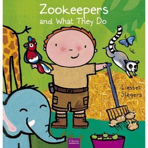 Zookeepers and What They Do - (Profession) by  Liesbet Slegers (Hardcover) - 1 of 1