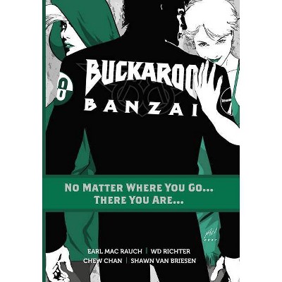 Buckaroo Banzai Tp Vol 02 No Matter Where You Go - by  Earl Mac Rauch (Paperback)