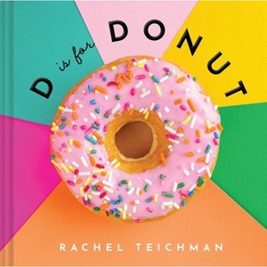 D Is for Donut - (Abcd-Eats) by  Rachel Teichman (Hardcover) - 1 of 1