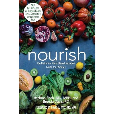 Nourish - by  Reshma Shah & Brenda Davis (Paperback)