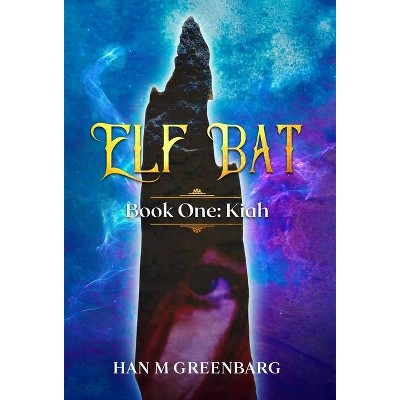 Elf Bat Book One - by  Han M Greenbarg (Hardcover)