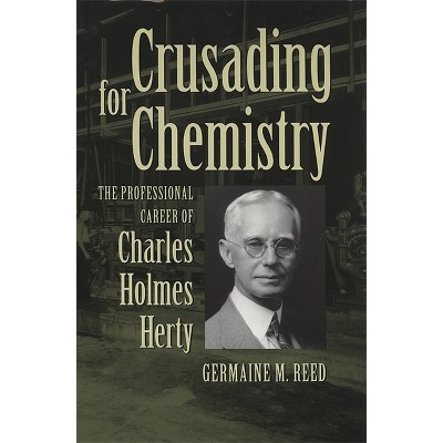 Crusading for Chemistry - by  Germaine M Reed (Paperback)