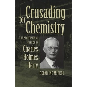 Crusading for Chemistry - by  Germaine M Reed (Paperback) - 1 of 1